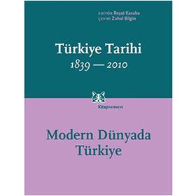 MODERN DÜNYADA TÜRKİYE TÜRKİYE TARIHI 1839-2010 - REŞAT KASABA