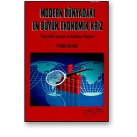 MODERN DÜNYADAKI EN BÜYÜK EKONOMIK KRIZ - VEDAT AKMAN