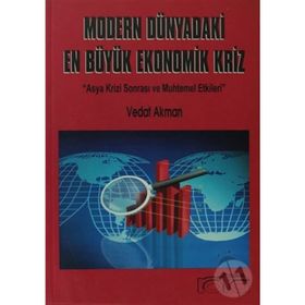 MODERN DÜNYADAKI EN BÜYÜK EKONOMIK KRIZ - VEDAT AKMAN