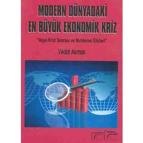 MODERN DÜNYADAKI EN BÜYÜK EKONOMIK KRIZ - VEDAT AKMAN