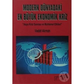 MODERN DÜNYADAKI EN BÜYÜK EKONOMIK KRIZ - VEDAT AKMAN