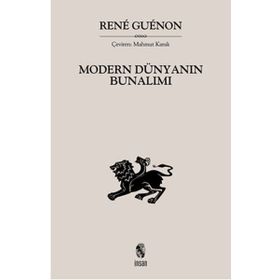 MODERN DÜNYANIN BUNALIMI - RENE GUENON