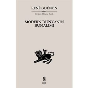 MODERN DÜNYANIN BUNALIMI - RENE GUENON