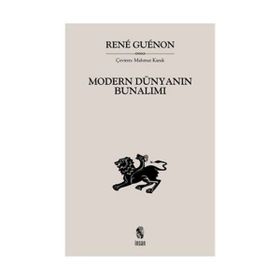 MODERN DÜNYANIN BUNALIMI - RENE GUENON