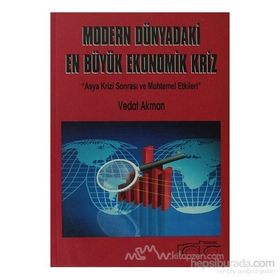 MODERN DÜNYANIN EN BÜYÜK EKONOMIK KRIZI - VEDAT AKMAN