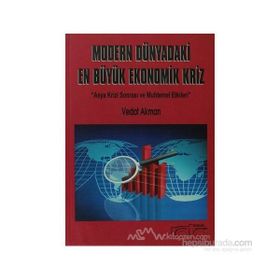 MODERN DÜNYANIN EN BÜYÜK EKONOMIK KRIZI - VEDAT AKMAN