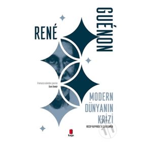 Modern Dünyanın Krizi - Rene Guenon