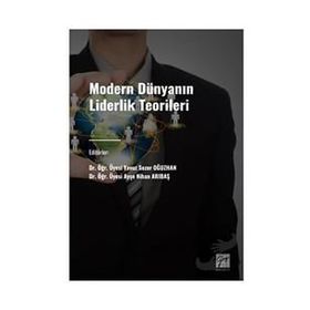 Modern Dünyanın Liderlik Teorileri Gazi Kitabevi