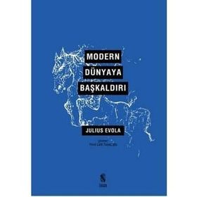 Modern Dünyaya Başkaldırı - Julius Evola