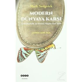 Modern Dünyaya Karşı - Mark Sedgwick Mark Sedgwick