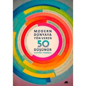 MODERN DÜNYAYA YÖN VEREN 50 DÜŞÜNÜR - STEPHEN TROMBLEY