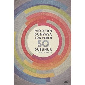 MODERN DÜNYAYA YÖN VEREN 50 DÜŞÜNÜR - STEPHEN TROMBLEY