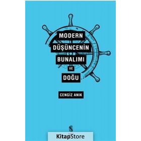 Modern Düşüncenin Bunalımı ve Doğu - Cengiz Anık