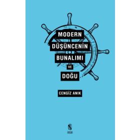 Modern Düşüncenin Bunalımı ve Doğu - Cengiz Anık