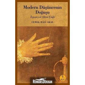 MODERN DÜŞÜNCENİN DOĞUŞU İSPANYOL ALTIN ÇAĞI - CEMAL BALI AKAL