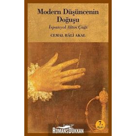 MODERN DÜŞÜNCENİN DOĞUŞU İSPANYOL ALTIN ÇAĞI - CEMAL BALI AKAL