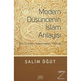 Modern Düşüncenin İslam Anlayışı - Salim Öğüt