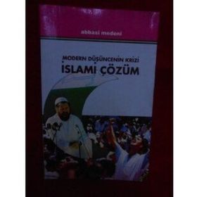 MODERN DÜŞÜNCENİN KRIZI İSLAMİ ÇÖZÜM - ABBAS MEDENI