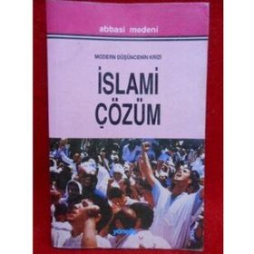 MODERN DÜŞÜNCENİN KRIZI İSLAMİ ÇÖZÜM - ABBAS MEDENI