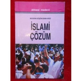 MODERN DÜŞÜNCENİN KRIZI İSLAMİ ÇÖZÜM - ABBAS MEDENI