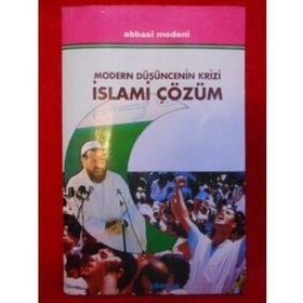 MODERN DÜŞÜNCENİN KRIZI İSLAMİ ÇÖZÜM - ABBAS MEDENI