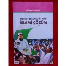 MODERN DÜŞÜNCENİN KRIZI İSLAMİ ÇÖZÜM - ABBAS MEDENI