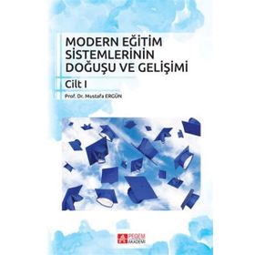 Modern Eğitim Sistemlerinin Doğuşu ve Gelişimi - Mustafa Ergün