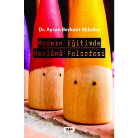 Modern Eğitimde Mevlana Felsefesi Tilki Kitap