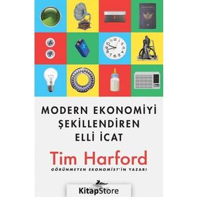 Modern Ekonomiyi Şekillendiren Elli İcat / Tim Harford