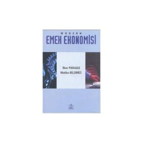 MODERN EMEK EKONOMISI - MUSTAFA İLKER PARASIZ