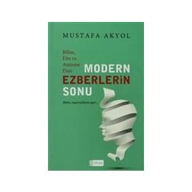 MODERN EZBERLERIN SONU - MUSTAFA AKYOL