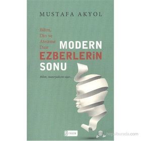 MODERN EZBERLERIN SONU - MUSTAFA AKYOL