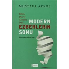 MODERN EZBERLERIN SONU - MUSTAFA AKYOL
