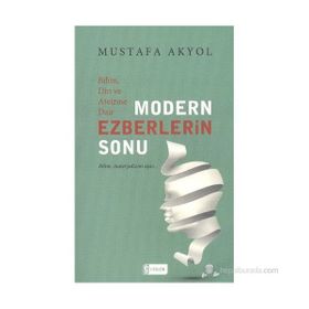 MODERN EZBERLERIN SONU - MUSTAFA AKYOL