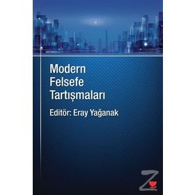 Modern Felsefe Tartışmaları - Eray Yağanak