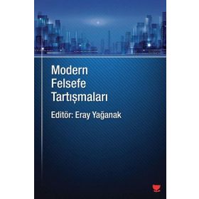 Modern Felsefe Tartışmaları - Eray Yağanak