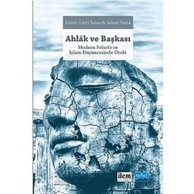 Modern Felsefe ve İslam Düşüncesinde Öteki - Kolektif