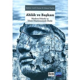 Modern Felsefe ve İslam Düşüncesinde Öteki - Kolektif
