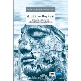 Modern Felsefe ve İslam Düşüncesinde Öteki - Kolektif