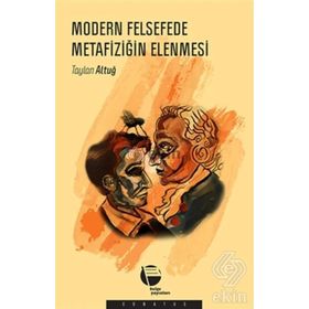 MODERN FELSEFEDE METAFİZİĞİN ELENMESI - TAYLAN ALTUĞ
