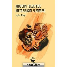 MODERN FELSEFEDE METAFİZİĞİN ELENMESI - TAYLAN ALTUĞ