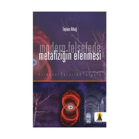 MODERN FELSEFEDE METAFİZİĞİN ELENMESI - TAYLAN ALTUĞ