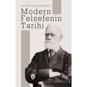 Modern Felsefenin Tarihi Alfred William Benn