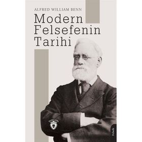 Modern Felsefenin Tarihi Alfred William Benn