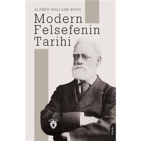 Modern Felsefenin Tarihi Alfred William Benn