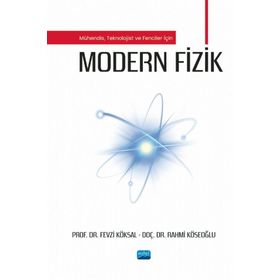 Modern Fizik - Mühendis Teknolojist ve Fenciler İçin Nobel Akademik Yayıncılık