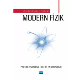 Modern Fizik - Mühendis Teknolojist ve Fenciler İçin Nobel Akademik Yayıncılık