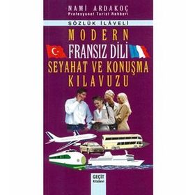MODERN FRANSIZ DILI SEYAHAT VE KONUŞMA KILAVUZU - NAMI ARDAKOÇ