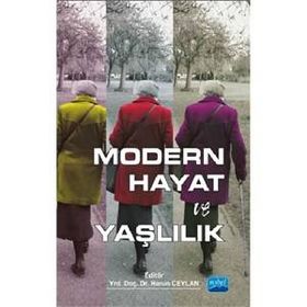 Modern Hayat ve Yaşlılık - Aliye Mavili Aktaş Fatih Şahin İlhan Tomanbay Meshut Başak Sema Oğlak Harun Ceylan Şeyda Yıldırım Serap Daşbaş Güler Güneş Yasemin Çölgeçen