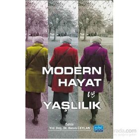 Modern Hayat ve Yaşlılık - Aliye Mavili Aktaş Fatih Şahin İlhan Tomanbay Meshut Başak Sema Oğlak Harun Ceylan Şeyda Yıldırım Serap Daşbaş Güler Güneş Yasemin Çölgeçen